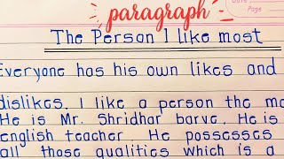 Paragraph writing || The person I like most paragraph || paragraph in English || my favourite person