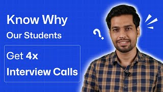 Know why our students, Get 4x Interview Calls.