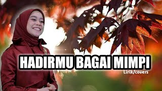 HADIRMU BAGAI MIMPI (lirik) /LESTI