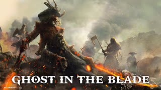 GHOST IN THE BLADE - Dark Emotional Samurai Battle Music By Ghostwriter Music