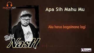 Apa Sih Mahu Mu - Bebi Nash