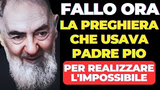 QUESTA È LA PREGHIERA POTENTE CHE PADRE PIO HA USATO PER RAGGIUNGERE L'IMPOSSIBILE