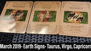 March 2019- Earth Signs- Virgo, Taurus, Capricorn