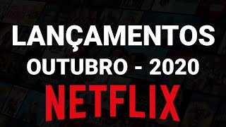 LANÇAMENTOS NETFLIX OUTUBRO 2020