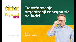 WYWIAD LIVE: Transformacja organizacji zaczyna się od ludzi