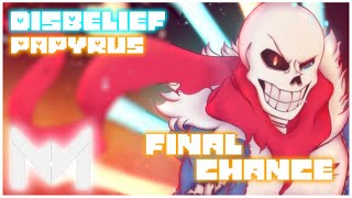 불신 파피루스 - Final Chance (DISBELIEF PAPYRUS) [MBS Remix]