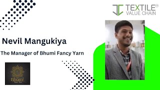 Interview with Mr. Nevil Mangukiya, the Manager of Bhumi Fancy Yarn in Yarnex Exhibition, 2024.