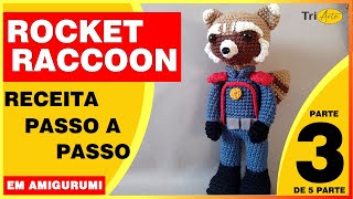 ROCKET RACCOON AMIGURUMI |  PARTE 3/5  | RECEITA