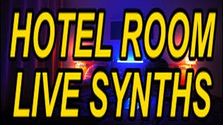 Hotel Room Live Synth Set, But We Forgot What We Are Doing