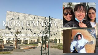 MUSEUM DAY WITH TITA MEL AND TITA MAGGIE | SHEIKH ABDULLAH AL SALEM CULTURAL CENTER