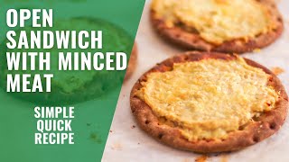 Hot open sandwich with minced meat / simple quick recipe / healthy meals