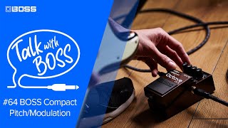 Talk with BOSS #64 BOSS Compact Pitch/Modulation