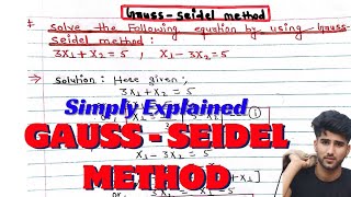 Gauss Seidel Method | Iterative Method | Numerical Methods | Problems