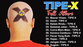 TIPE-X - KUMPULAN LAGU-LAGU PILIHAN TERBAIK & TERPOPULER || TIPE-X - Mawar Hitam