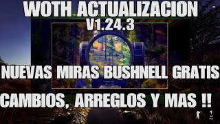 WOTH ACTUALIZACION V1.24.3 NUEVAS MIRAS BUSHNELL GRATIS, CAMBIOS IMPORTANTES y MUCHO MAS