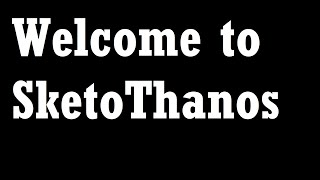 Welcome to SketoThanos (Channel Trailer 2023)