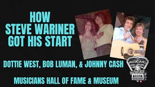 Singer/Songwriter/Guitarist Steve Wariner talks about playing with Dottie West and Bob Luman.