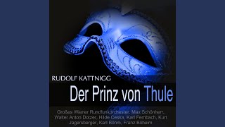 Der Prinz von Thule, Act I: "Kracht auch die Welt in tausend Trümmer"