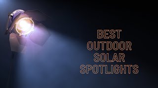 Best Outdoor Solar Spotlights 2022