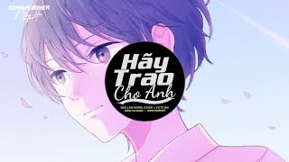 HÃY TRAO CHO ANH REMIX - NGÔ LAN HƯƠNG COVER × VIETZ MIX | NHẠC TRẺ REMIX CỰC CĂNG 2024