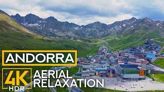 [4K HDR] Andorra Aerial Views - Unique Pyrenees Landscapes from Above with Relaxing Music