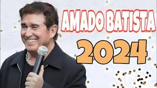 Amado Batista 2024 as melhoras para vc curti