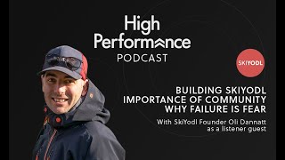 High Performance Podcast Featuring SkiYodl Founder Oli Dannatt