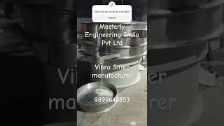 Vibro Sifter manufacturer in Faridabad #vibrosifter #masterlyengineeringindiapvtltd