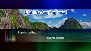 ULAHI NA ANG PAGBASOL KO - EVELYN BACARRA - KARAOKE