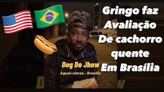 Dog do jhow - Brasília | Gringo faz avaliação de Cachorro Quente em Água claras, Brasília