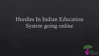 Hurdles in Indian Education System going Online!