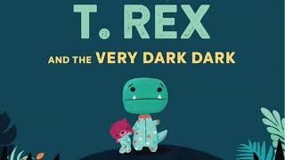 Tiny T-Rex and the very dark dark |Children readaloud | Preschool | Jonathan Stutzman |Book Ages 3-5