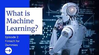 Machine Learning | What is it? | Important Part of the Fintech Industry!