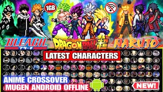 BLEACH VS DRAGON BALL VS NARUTO MUGEN ANIME CROSSOVER (Latest Characters) ANIME WAR MUGEN ANDROID