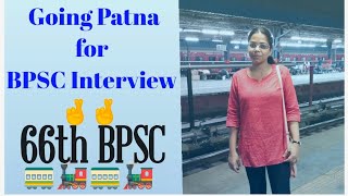 Going Patna for BPSC Interview (66th)🤞🤞