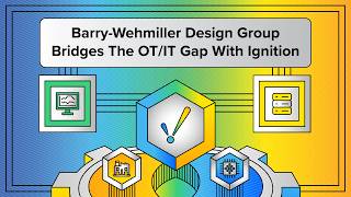 Barry-Wehmiller Design Group Bridges The OT/IT Gap With Ignition