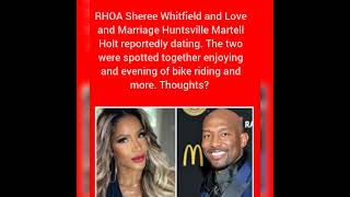 RHOA Sheree Whitfield and Love and Marriage Huntsville Martell Holt reportedly dating.