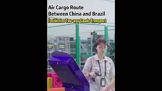 Air cargo route between China and Brazil facilitates two-way goods transport#fyp #fypシ #china