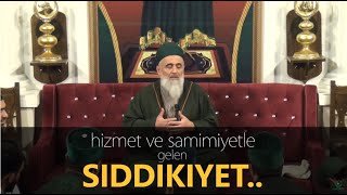 Hizmet ve samimiyetten gelen sıddıkiyet