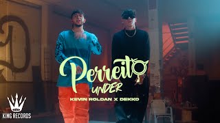 Kevin Roldán, Dekko - Perreito Under