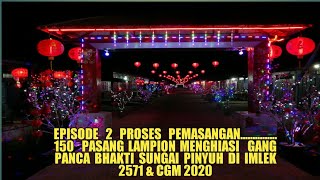 150 PASANG  Lampion menghiasi Gang panca bhakti di imlek 2571 &CGM 2020