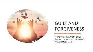 Guilt and Forgiveness? - Healing for the Human Soul