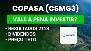 🚨COPASA (CSMG3) - VALE A PENA INVESTIR? - RESULTADOS 2T24 - DIVIDENDOS E PREÇO TETO