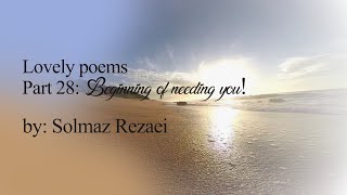 lovely Poem - part 28: beginning of needing you