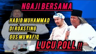 Ngaji Bersama Gus Muwafiq ‼️Habib Muhammad di roasting poll ‼️ngakak parah ‼️#gusmuwafik