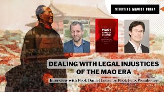 Dealing with Legal Injustices of the Mao Era: Interview with Prof. Daniel Leese by Felix Wemheuer