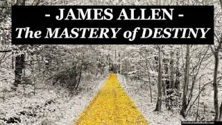 29 THE MASTERY OF DESTINY by James Allen - FULL Audio Book New