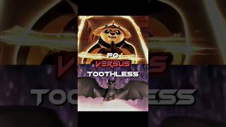 Po VS Toothless