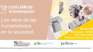 Café UAM de la innovación sobre los retos de las humanidades en la sociedad