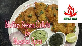 Mohammed Ali Road Style Mutton Keema Cutlets | Mutton Minced Cutlets | Mumbai Spice | 2021